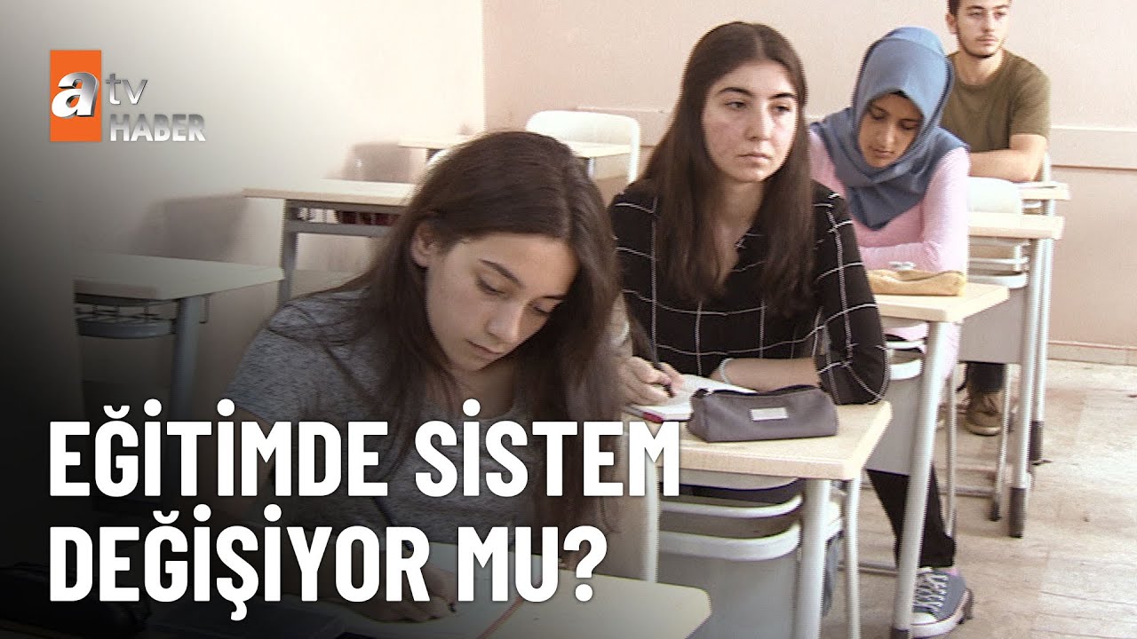 Zorunlu lise eğitiminde 3 model  - atv Ana Haber 7 Mayıs 2025