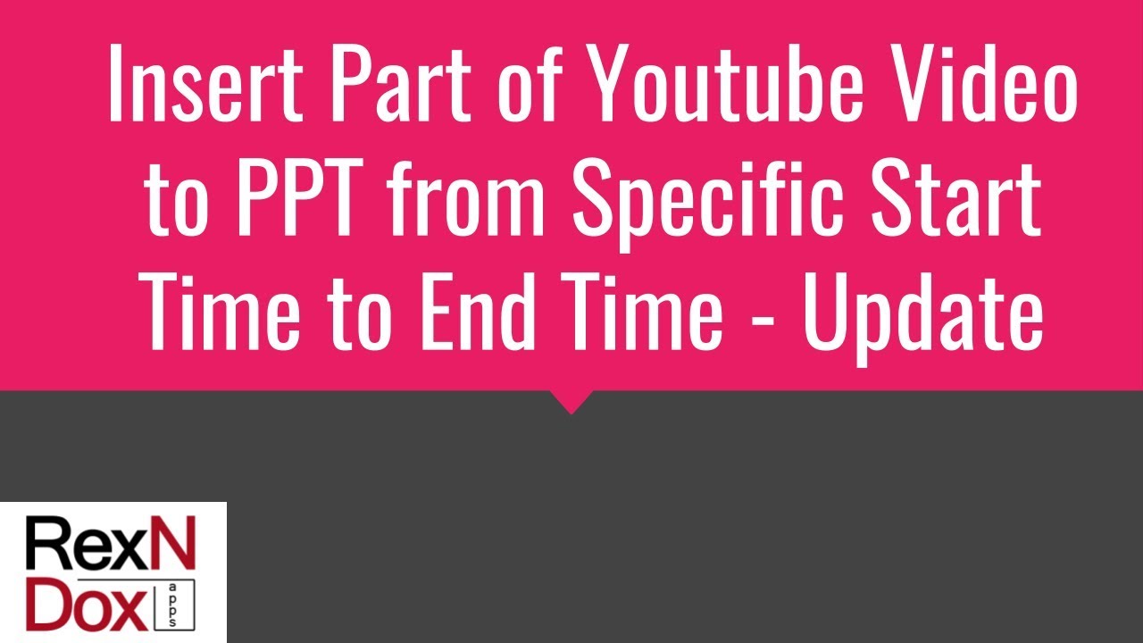 How to Insert Part of Youtube Video to PowerPoint from specific start time to end time - Update