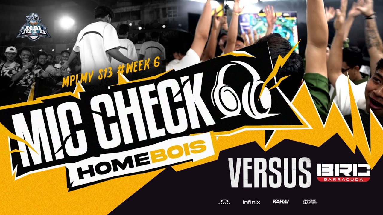 MIC CHECK REGULAR SEASON MPL MY SEASON 13 WEEK 6 DAY 1 : HOMEBOIS VS BARRACUDA
