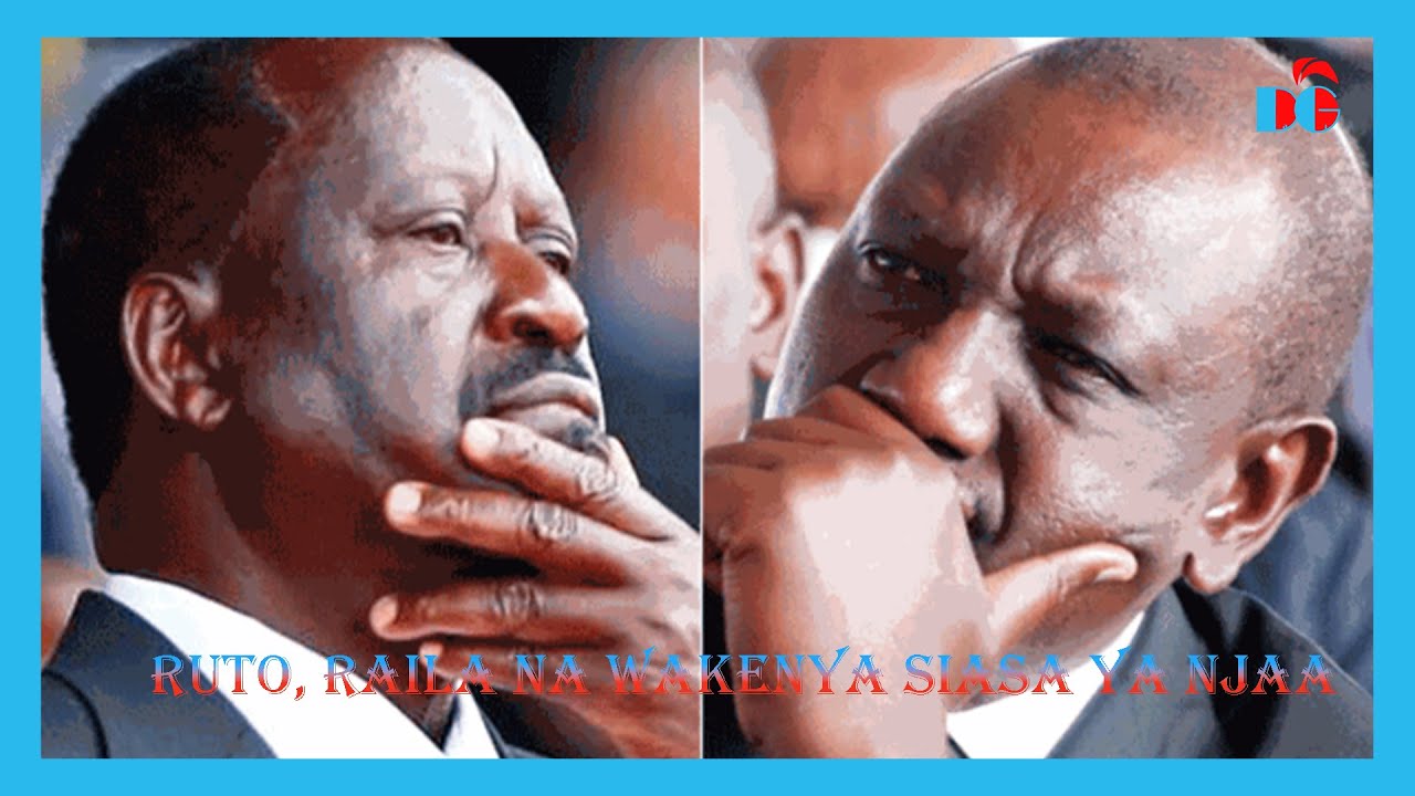 RUTO, RAILA NA WAKENYA SIASA YA NJAA