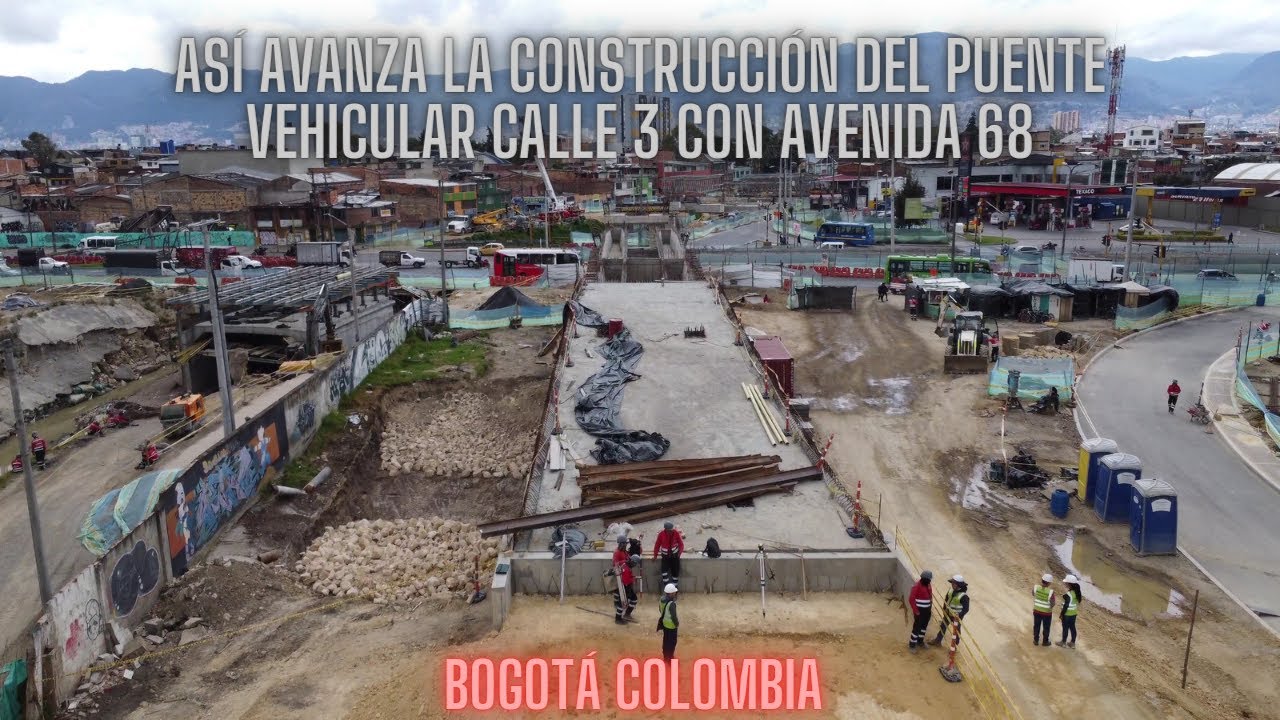 asi avanzan en la construcción - DEL NUEVO PUENTE AVENIDA 68 CON CALLE 3