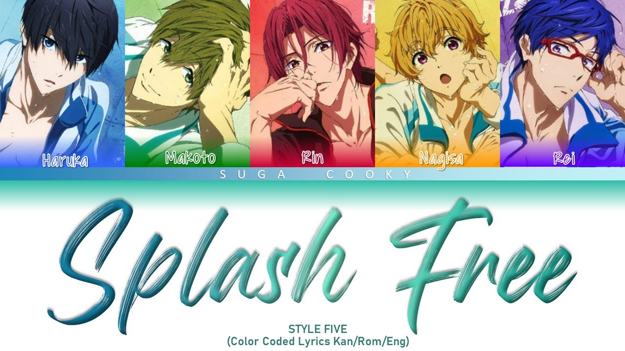 Free! Iwatobi Swim Club ED: STYLE FIVE - SPLASH FREE! Lyrics (Color Coded Lyrics Kan/Rom/Eng)