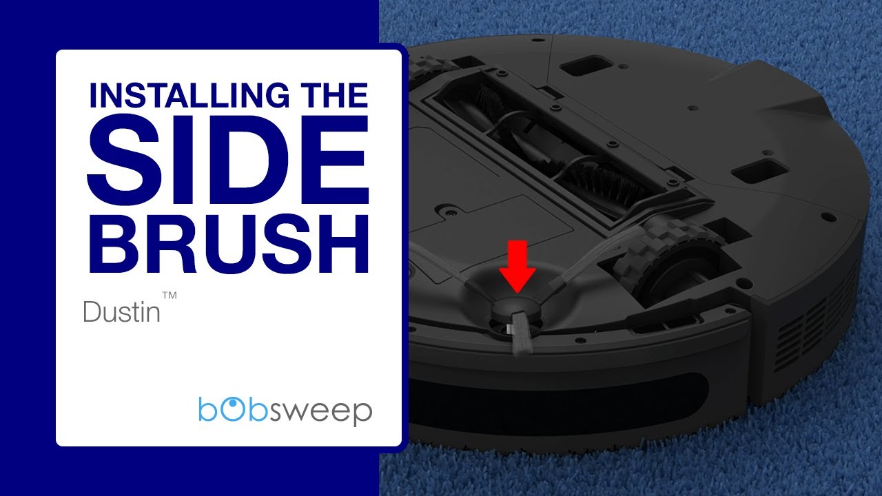 Installing the Side Brush | Dustin&trade;