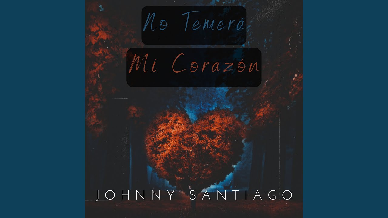 No Temer&aacute; Mi Coraz&oacute;n