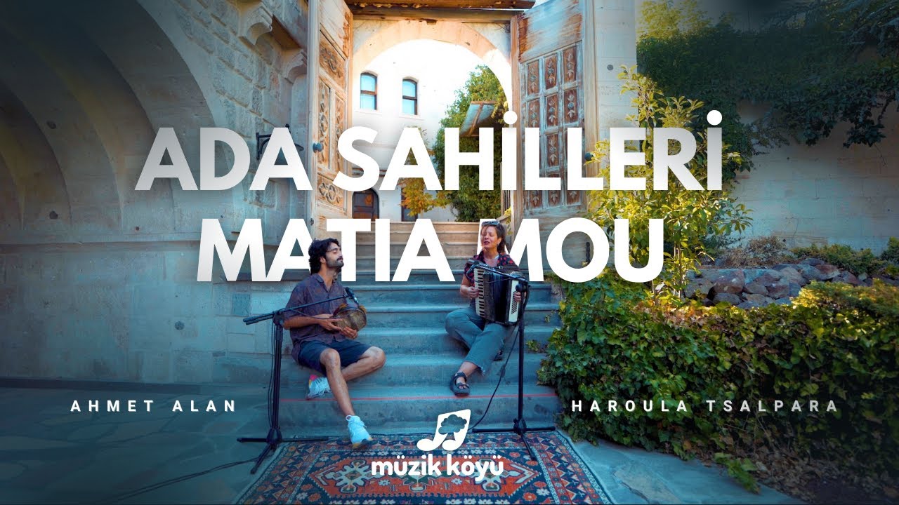 Ada Sahilleri | Matia Mou | Haroula TSALPARA | Ahmet ALAN | Müzik Köyü