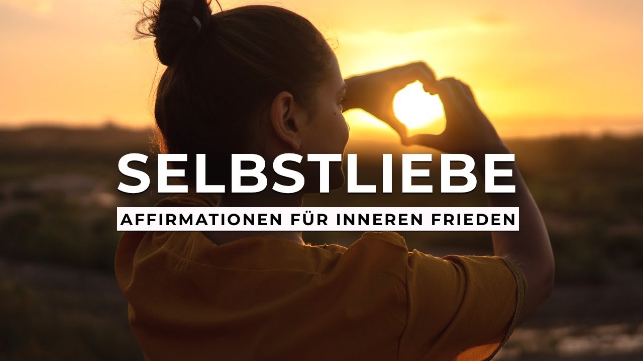Positive Affirmationen für mehr Selbstliebe & Lebensfreude!