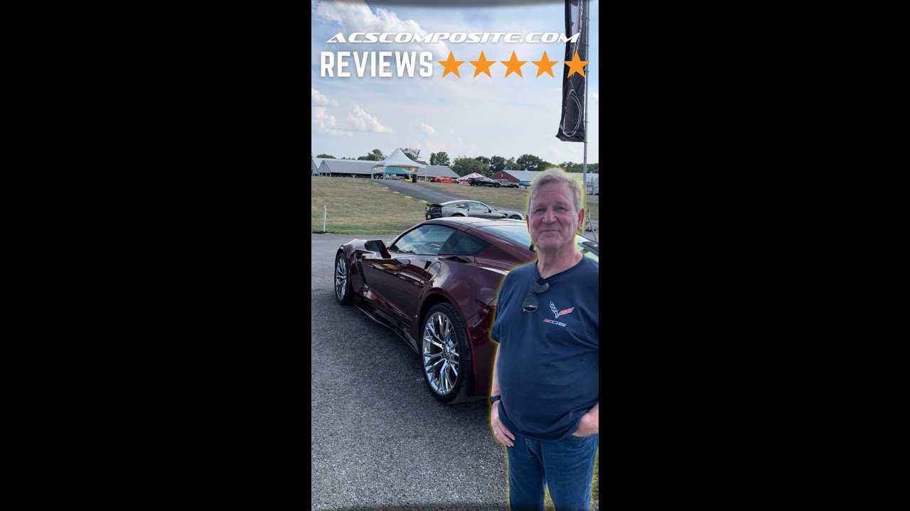 ACS Composite Customer Reviews | Ben&rsquo;s #C7 #Corvette