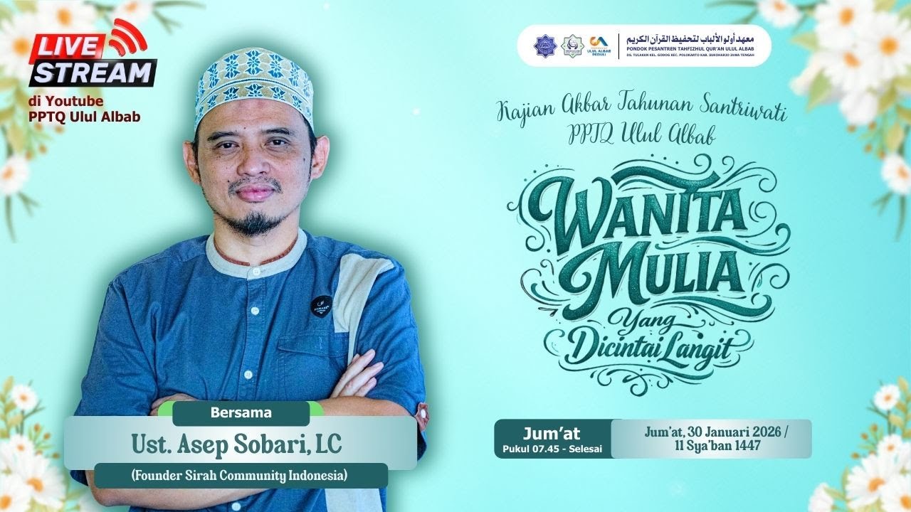 KAJIAN AKBAR TAHUNAN SANTRIWATI | WANITA MULIA YANG DICINTAI LANGIT | UST. ASEP SOBARI, LC