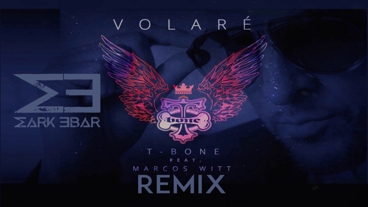 Volaré - T-Bone feat. Marcos Witt (Mark Ebar Remix) Música Electrónica Cristiana