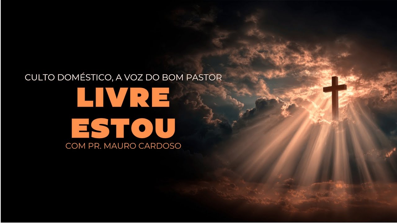 Culto Doméstico: Livre Estou (28.01.26)  Pr. Mauro Cardoso - Anápolis - GO