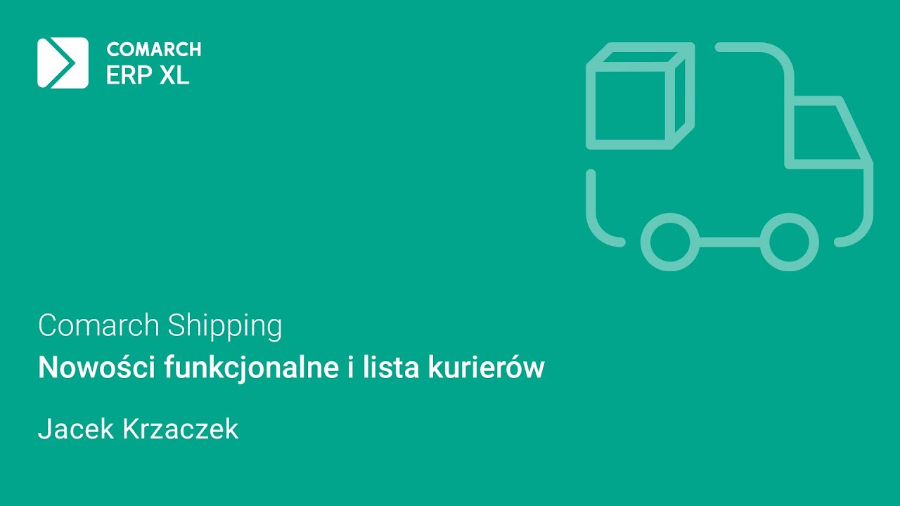 Comarch Shipping - Nowości funkcjonalne i lista kurierów