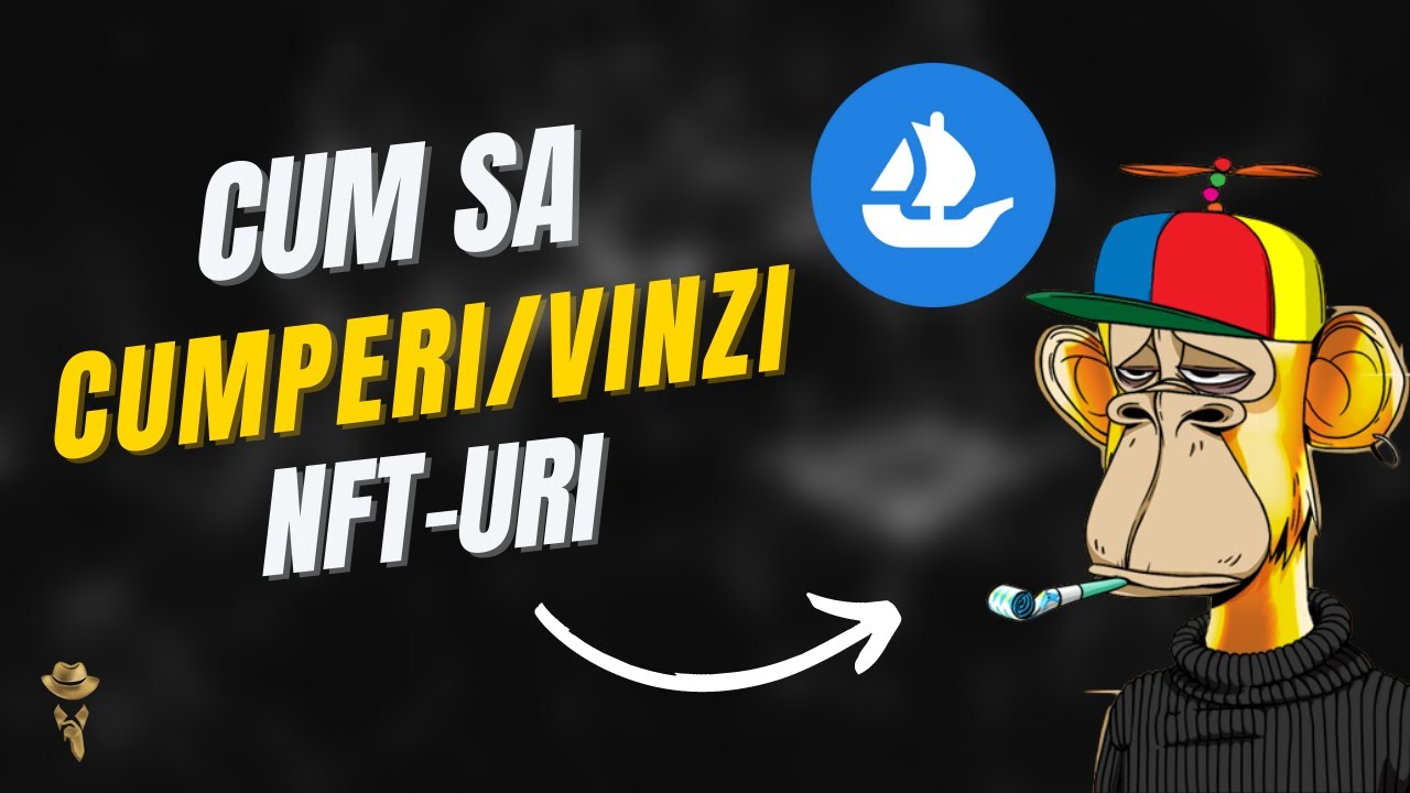 Cum sa cumperi, vinzi si creezi NFT-URI | Tutorial Opensea