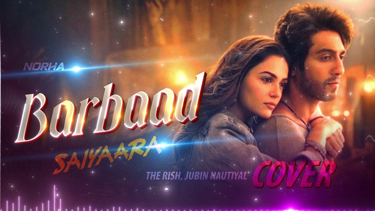 Barbaad | Female Cover By @norha_india ​| Saiyaara Movie