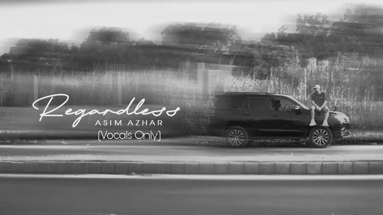 REGARDLESS - Asim Azhar | Without Music | Vocals Only
