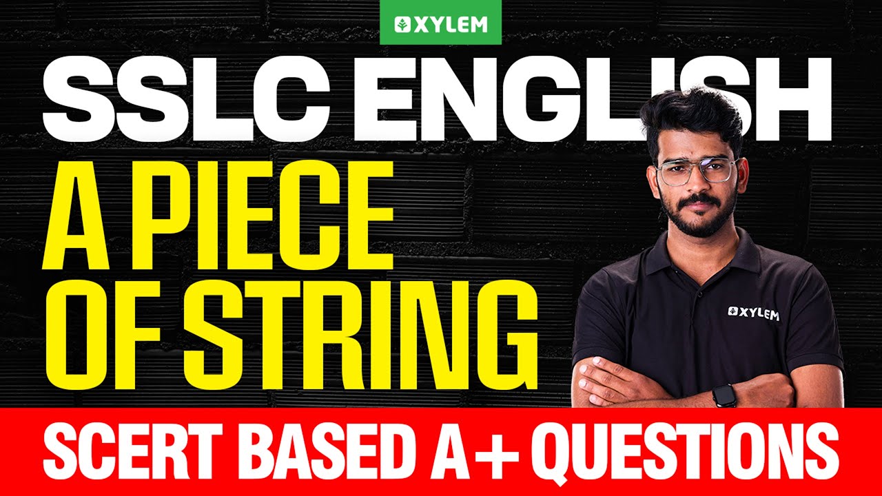 SSLC English | A Piece of String : SCERT Based A+ Questions | Xylem SSLC