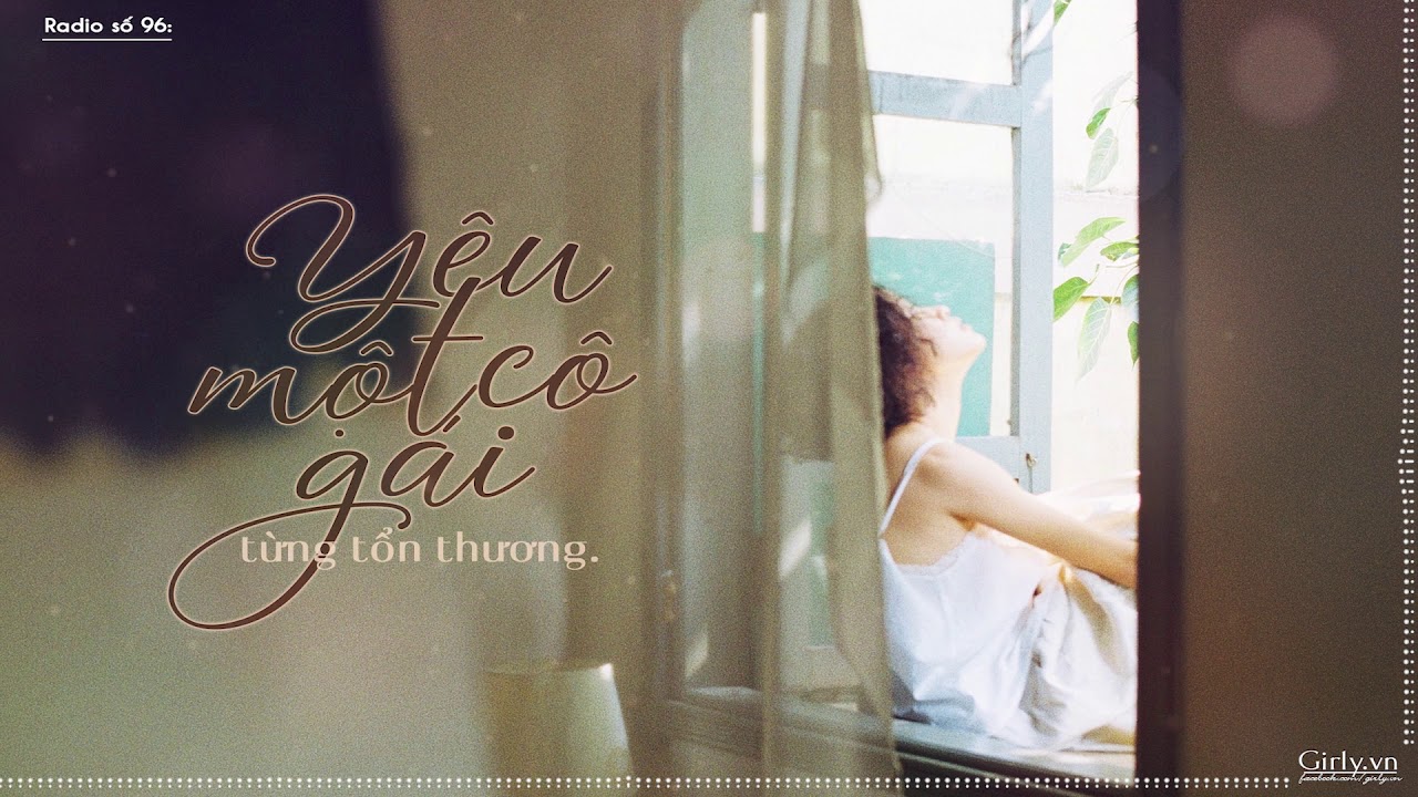 Radio Girly số 96: Yêu một cô gái từng tổn thương | Girly.vn