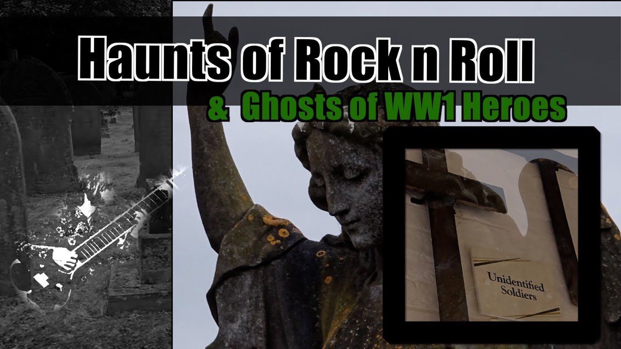 Ghosts of Rock n Roll & War (Mystery & Voices of WW1 Soldiers)