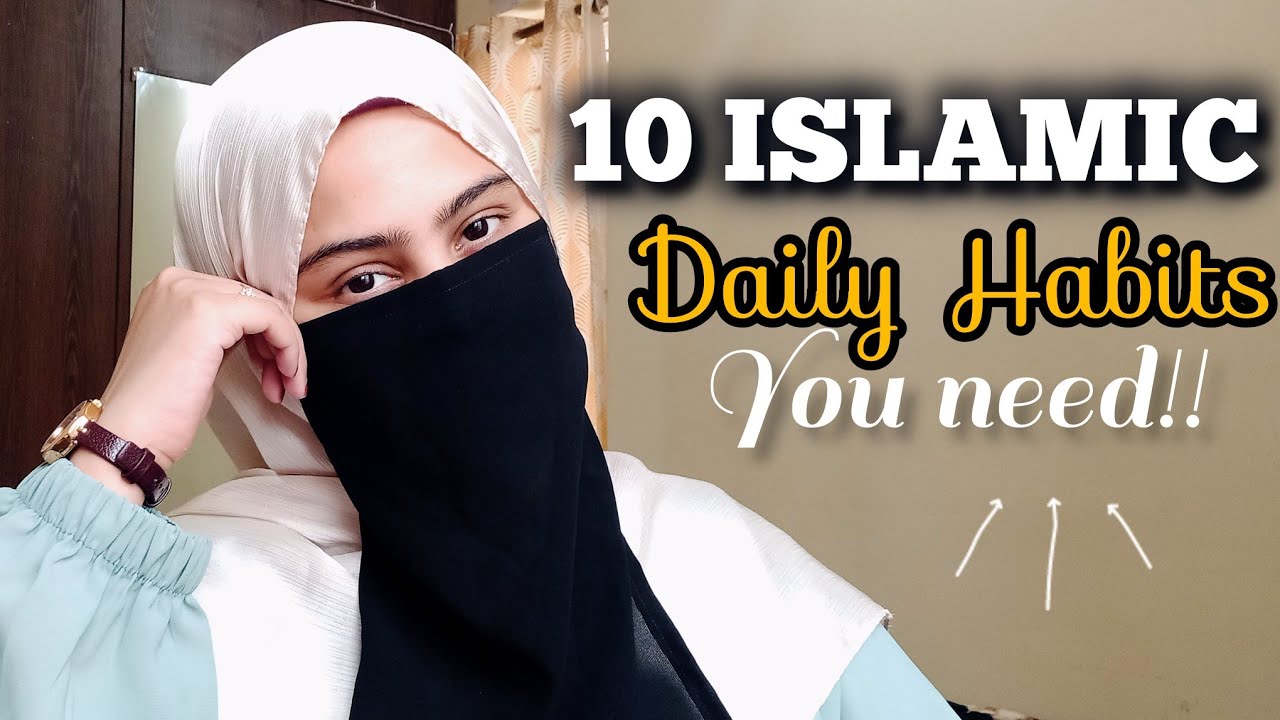 10 Islamic Habits That Will Change your Life🌻Tips for SuccessfulLife🎀#happinessinislam #islamiclife