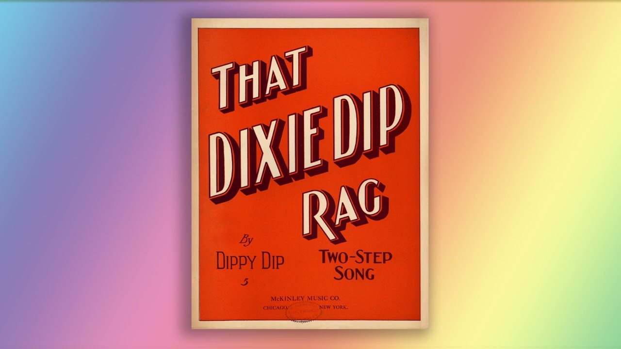 That Dixie Dip Rag - Dippy Dip - RagTime - Midi - Piano - 1912