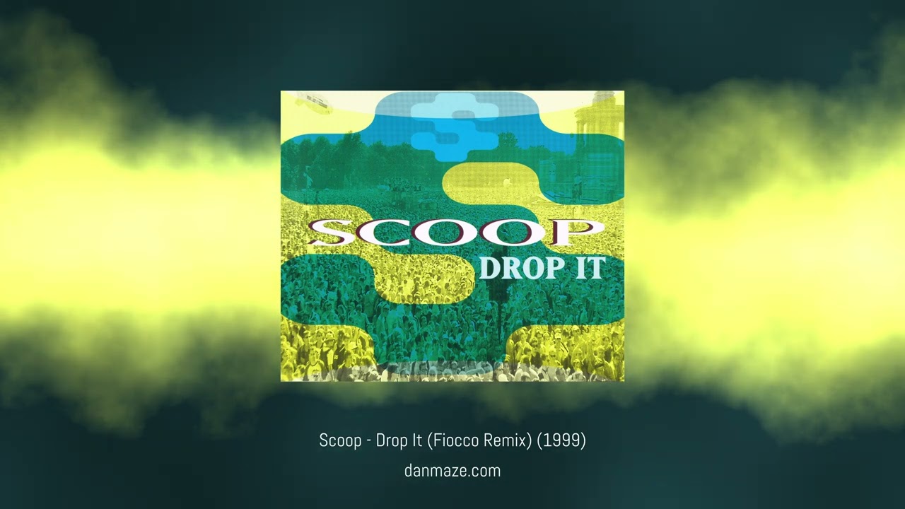 SCOOP - Drop It (Fiocco Remix) (1999)
