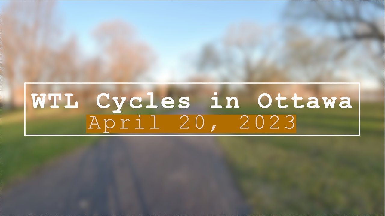 WTL Cycles in Ottawa April 20, 2023