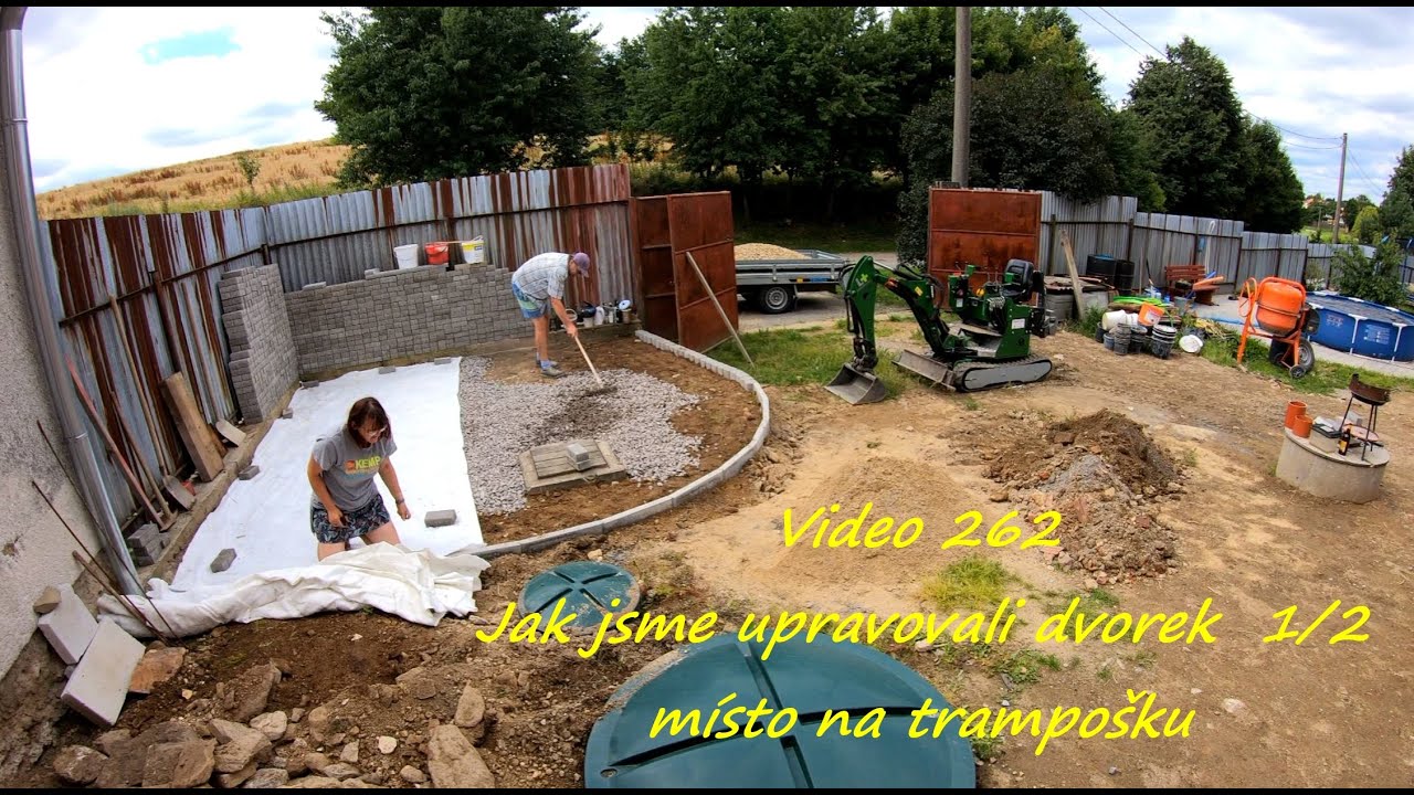 Video 262Jak jsme upravovali dvorek  1/2 místo na trampošku