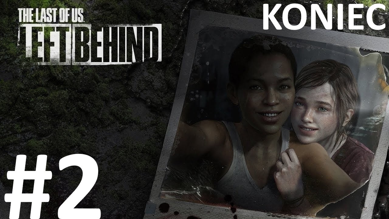 The Last of Us Part 1: Left Behind - Ucieczka z Liberty Gardens (KONIEC DODATKU)