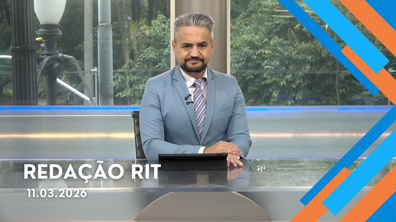 Redação RIT | Manhã | Quarta-feira (11/Mar/2026)