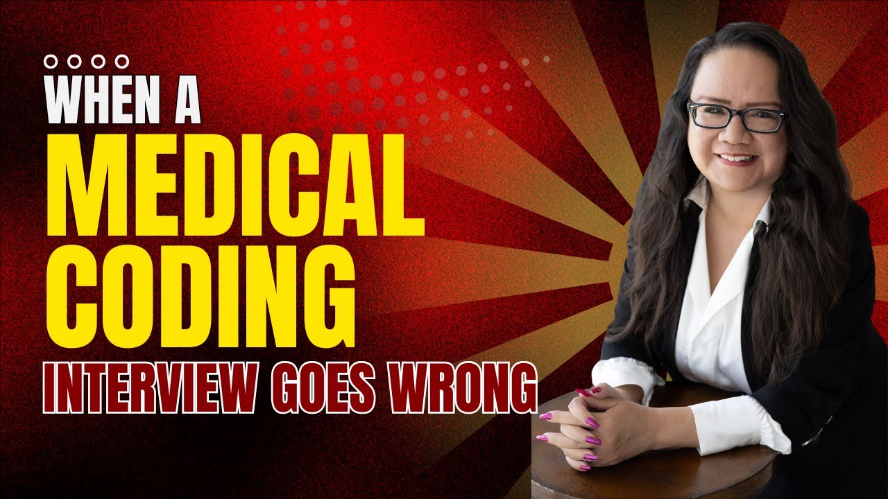 WHAT TO DO WHEN A MEDICAL CODING INTERVIEW GOES WRONG