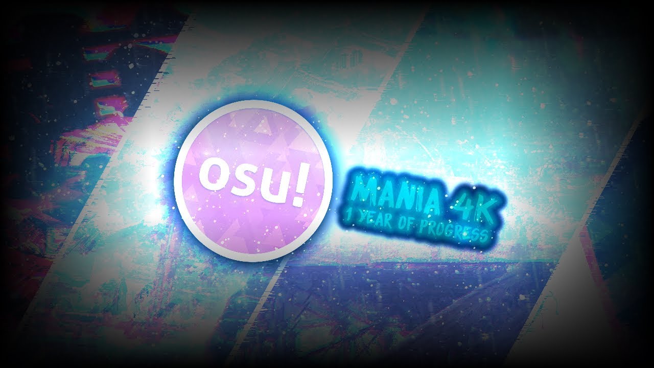 My 1 year of Osu! Mania 4K progress