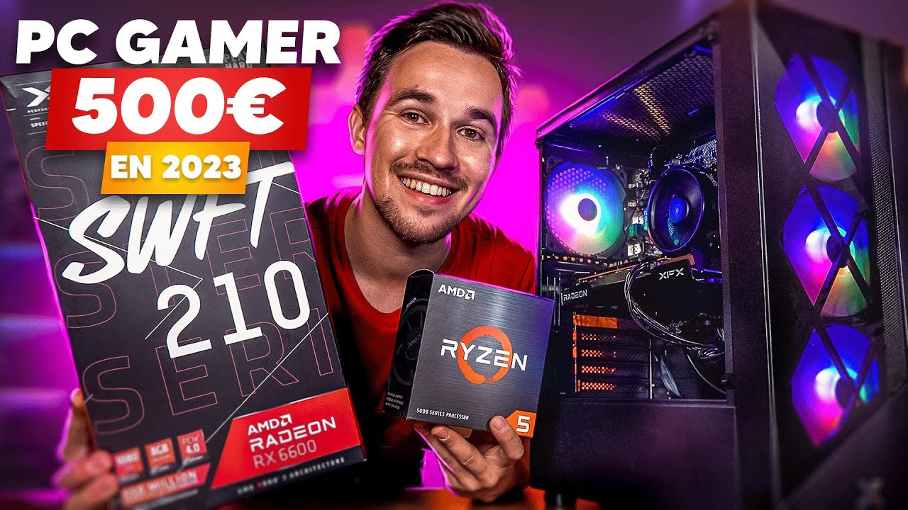 MONTER UN PC GAMER à 500€ / 550€ en 2023 (pas cher & performant)