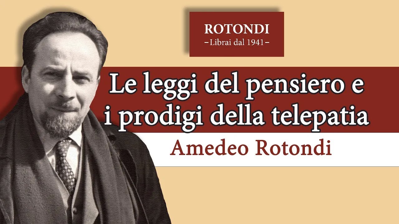 Le leggi del PENSIERO e i prodigi della TELEPATIA - Amedeo Rotondi - 13 marzo 1986