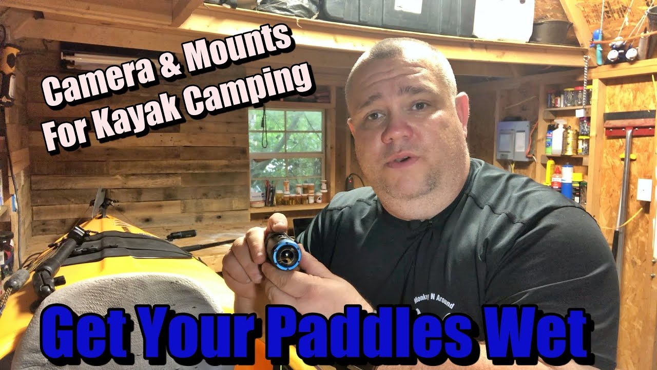 Camera and Mounts for My Kayak Go Pro Hero and Go Pro Session