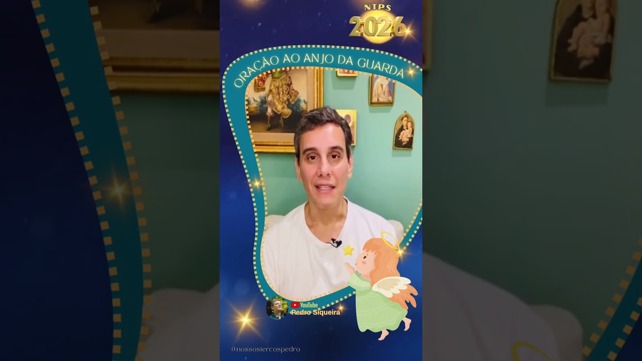 23/2/2026 - ORAÇÃO AO ANJO DA GUARDA COM PEDRO SIQUEIRA 