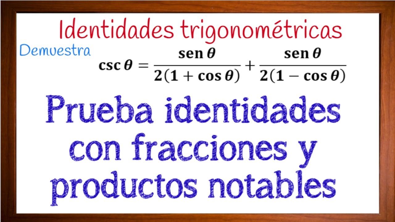 Como probar identidades trigonométricas con productos notables
