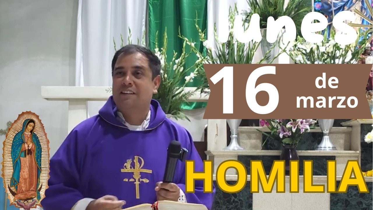 ✅ HOMILIA DE HOY lunes 16 de Marzo - PADRE ARTURO