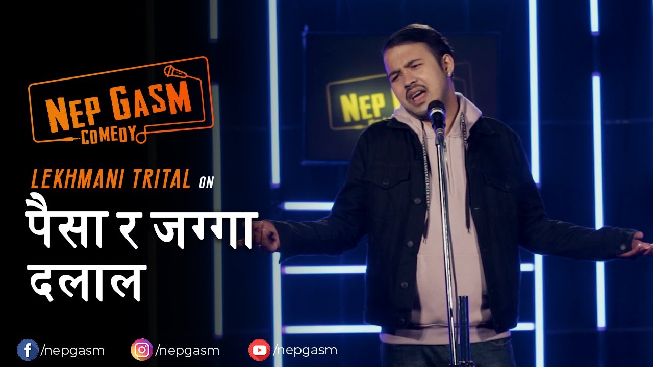 Paisa ra Jagga Dalal | Nepali Stand-Up Comedy | Lekhmani Trital | Nep-Gasm Comedy