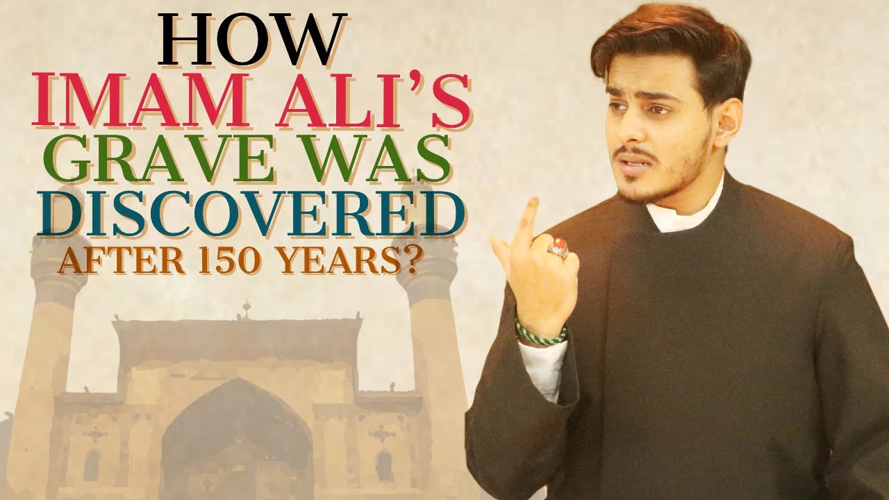 HOW IMAM ALI’S GRAVE WAS DISCOVERED?
