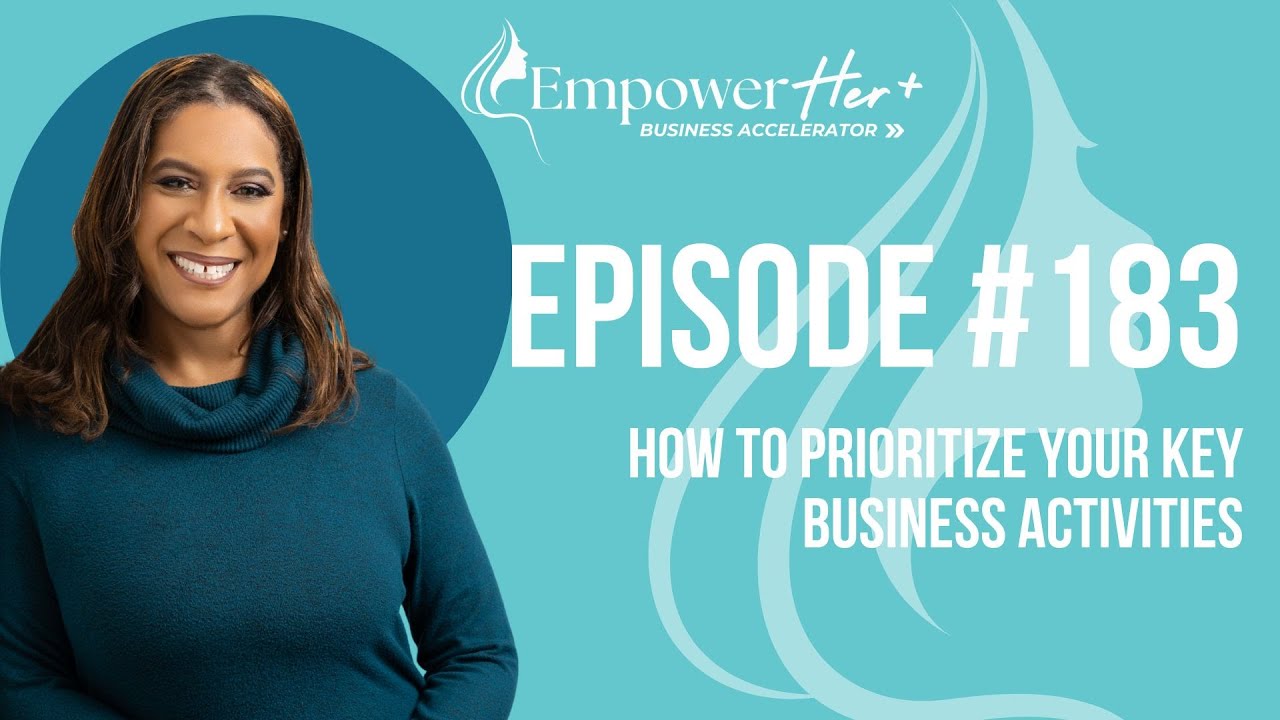 Episode 183: How to Prioritize Your Key Business Activities