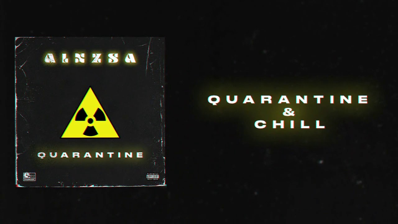 ALXZSA - Quarantine & Chill (Official Audio)