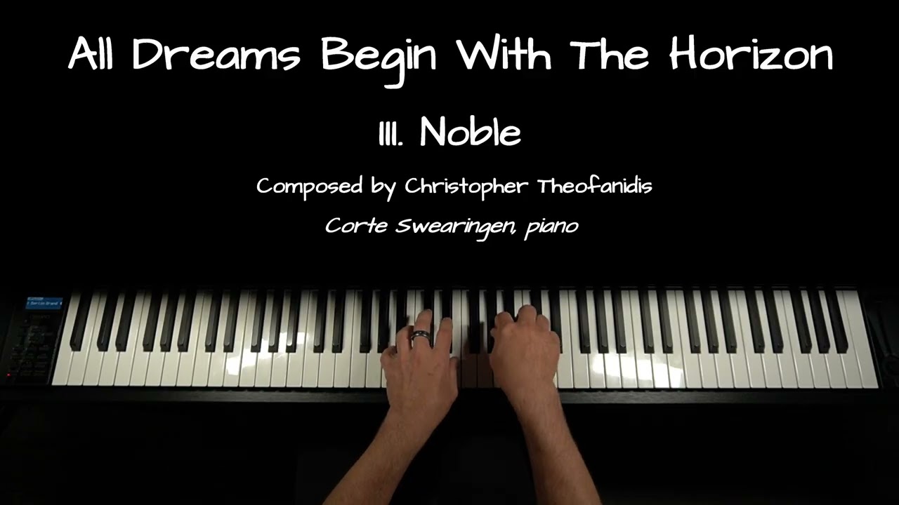 All Dreams Begin With The Horizon: III. Noble - Christopher Theofanidis