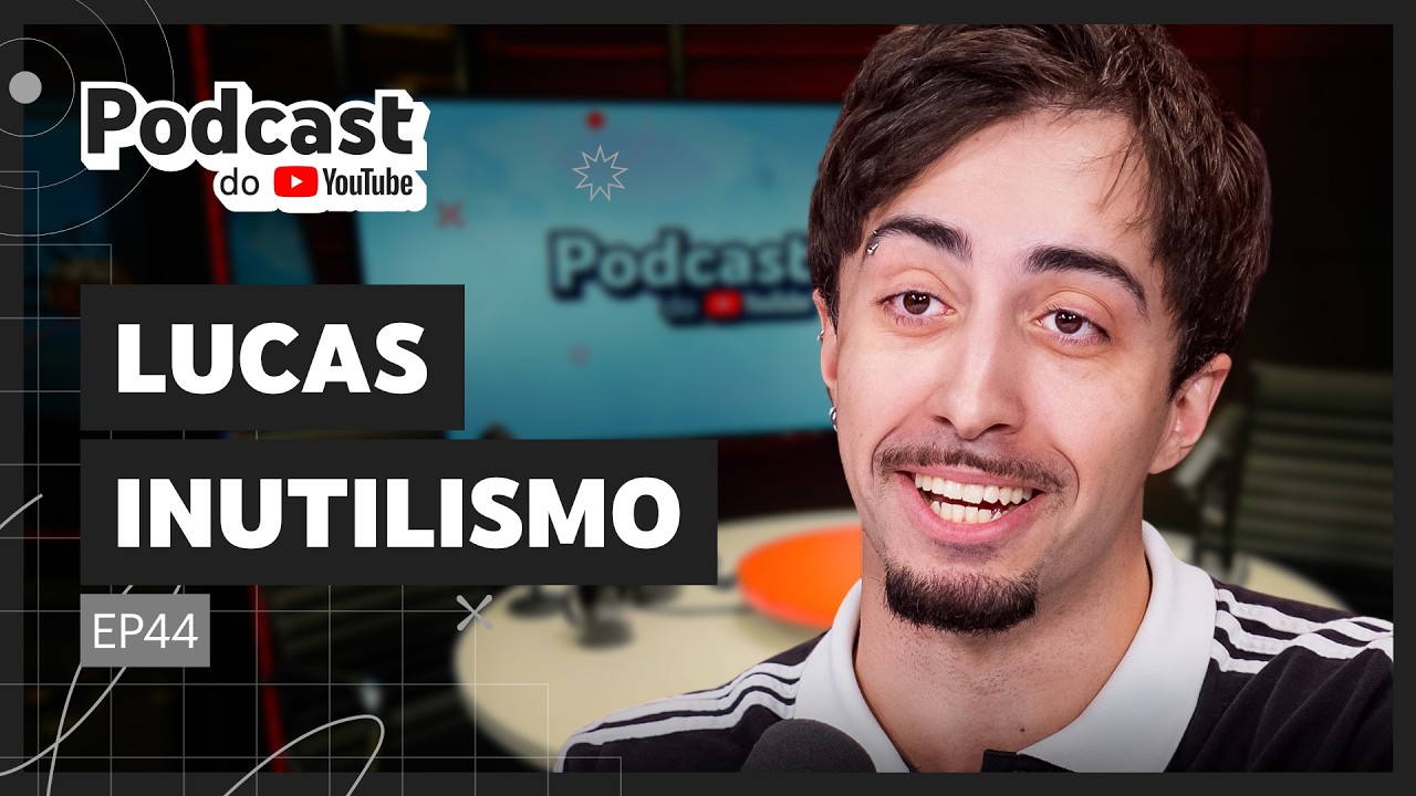 Lucas Inutilismo relembra 12 anos de YouTube e revela novos projetos - Podcast do YouTube EP44
