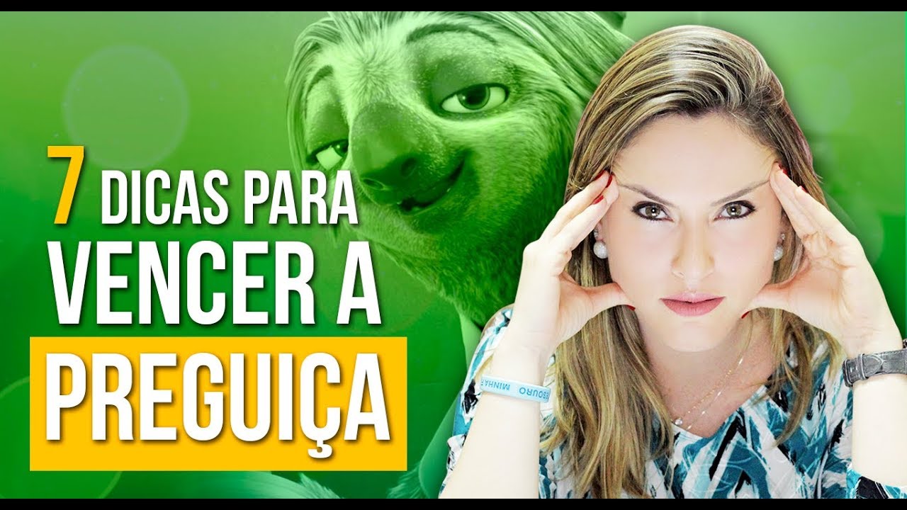 7 Dicas Para Vencer a Preguiça | Produtividade