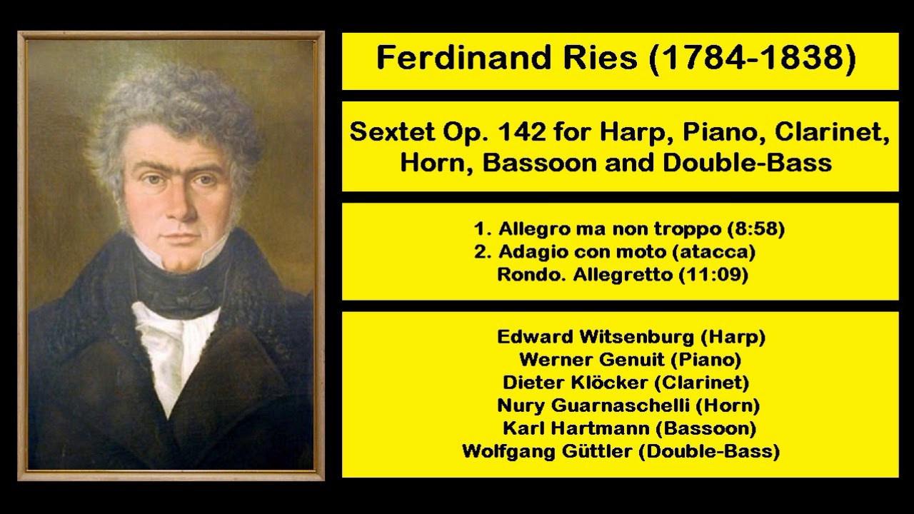 Ferdinand Ries (1784-1838) - Sextet Op. 142 for Harp, Piano, Clarinet, Horn, Bassoon and Double-Bass