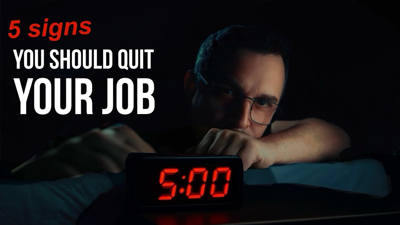 5 Signs You Should Quit Your Job