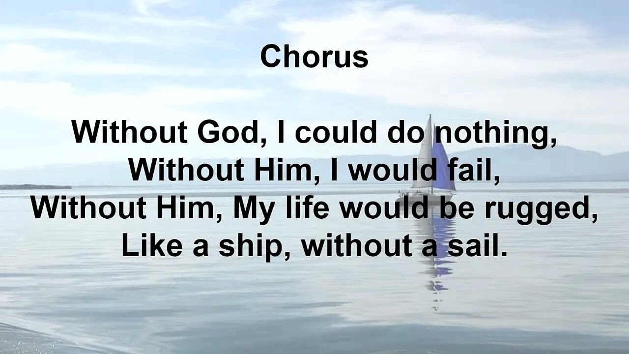 Without God I Could Do Nothing