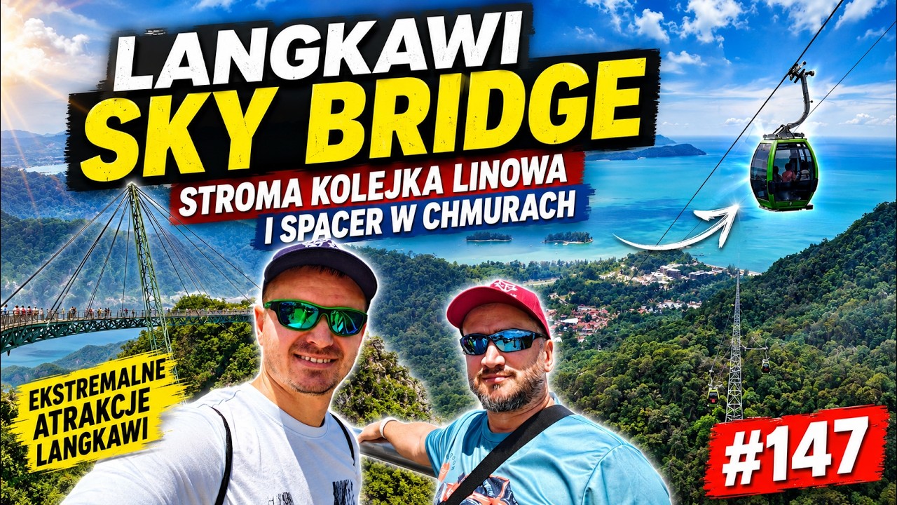 Najciekawsza atrakcja Langkawi &ndash; SkyCab i Sky Bridge ponad chmurami | Ep.147 4K