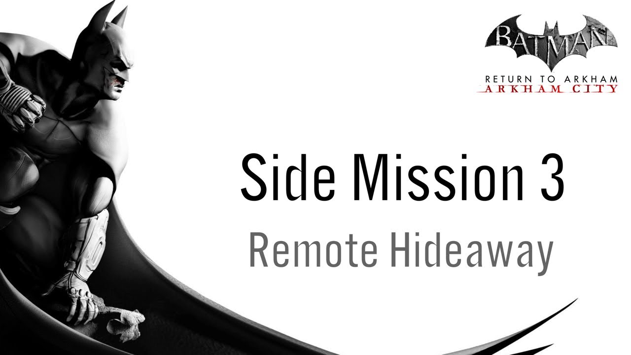 Batman: Arkham City Remastered - Remote Hideaway
