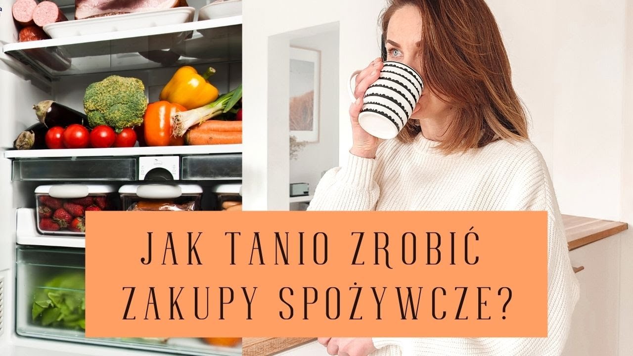 Jak zrobić tanio zakupy spożywcze? 5 moich sposobów jak zaoszczędzić na zakupach spożywczych