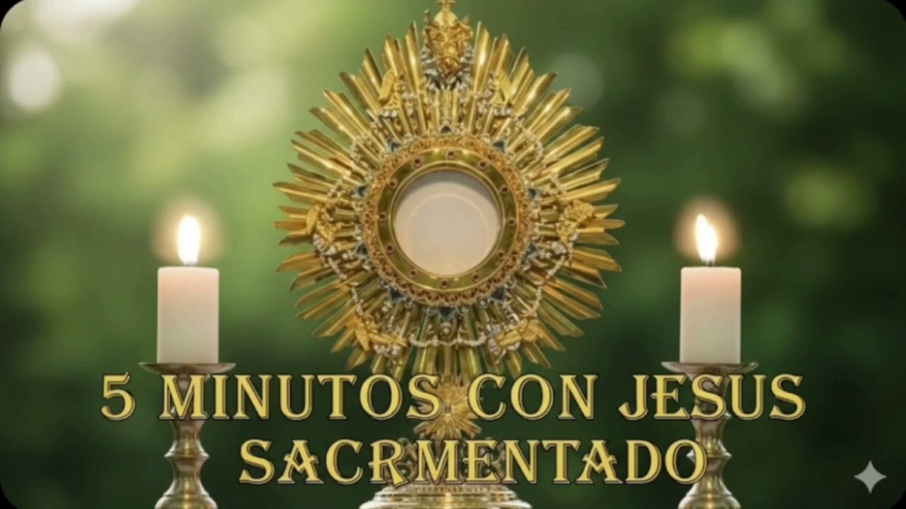 CINCO MINUTOS CON JESÚS SACRAMENTADO Miércoles 11 de Febrero de 2026